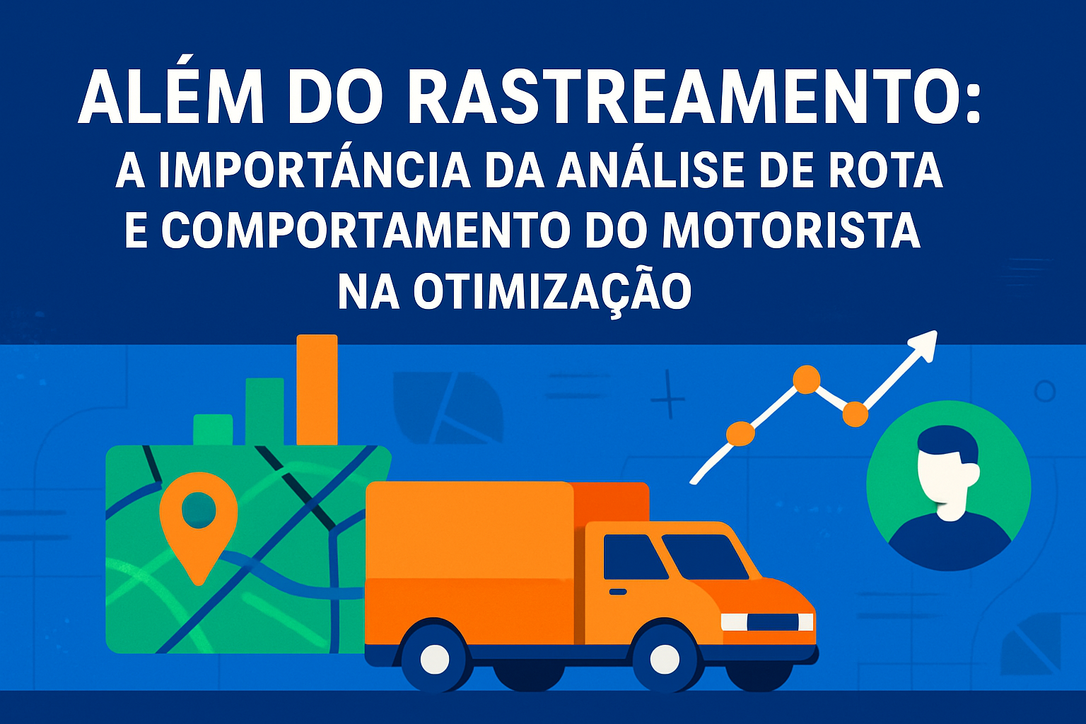 Más Allá del Seguimiento: La Importancia del Análisis de Ruta y Comportamiento del Conductor en la Optimización